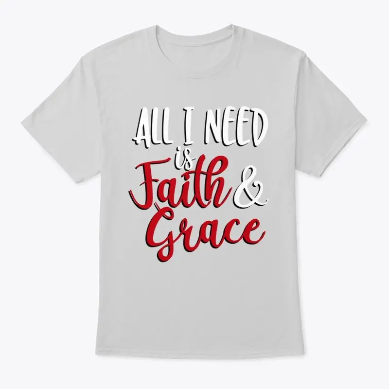 All I Need Is Faith & Grace