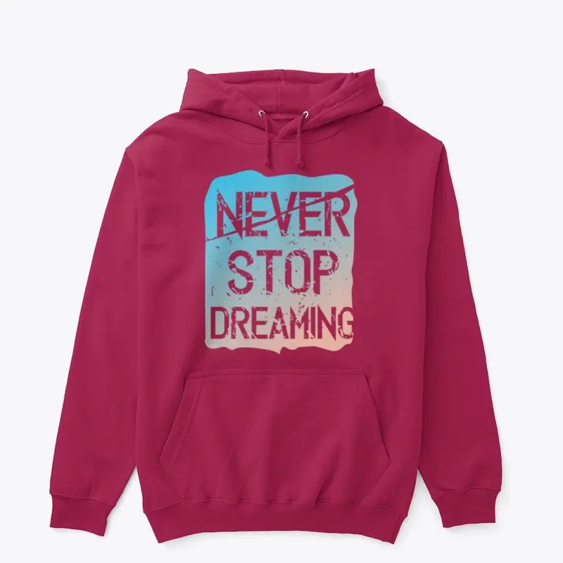 Never Stop Dreaming