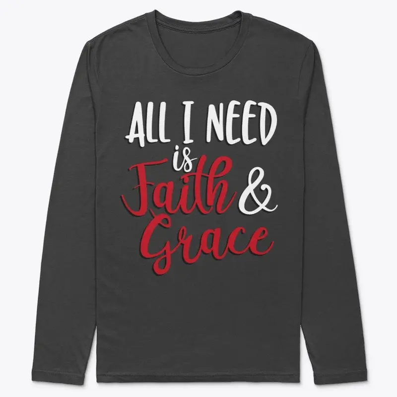 All I Need Is Faith & Grace