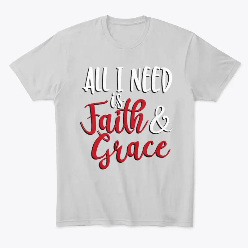 All I Need Is Faith & Grace